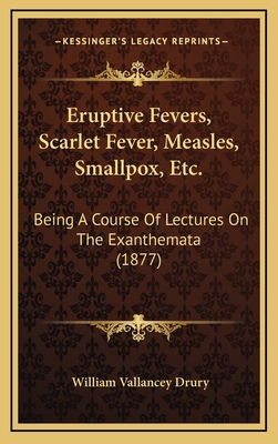 Eruptive Fevers, Scarlet Fever, Measles, Smallp... 1164730827 Book Cover