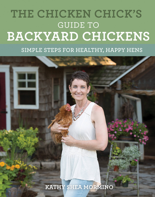 The Chicken Chick's Guide to Backyard Chickens:... 0760352429 Book Cover