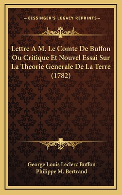 Lettre A M. Le Comte De Buffon Ou Critique Et N... [French] 1166374025 Book Cover