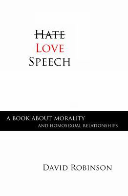 Love Speech: A Book About Morality and Homosexu... 0989631575 Book Cover
