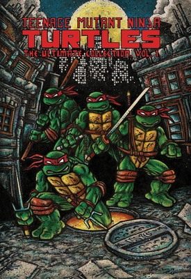 Teenage Mutant Ninja Turtles: The Ultimate Coll... 1631409905 Book Cover