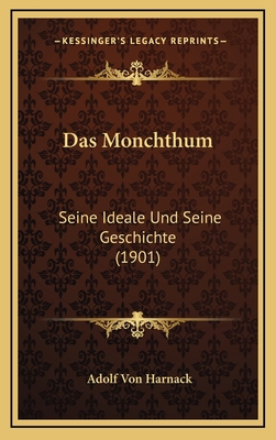Das Monchthum: Seine Ideale Und Seine Geschicht... [German] 1168782015 Book Cover