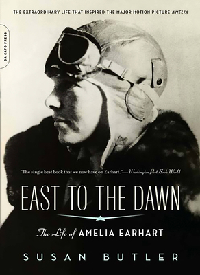 East to the Dawn: The Life of Amelia Earhart B002U0KOJ0 Book Cover
