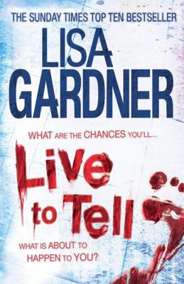 Live to Tell. by Lisa Gardner 0755396391 Book Cover