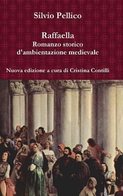 Raffaella Romanzo storico d'ambientazione medie... [Italian] 1326469991 Book Cover