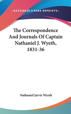 The Correspondence And Journals Of Captain Nath... 0548261806 Book Cover