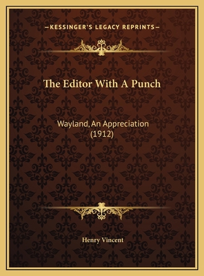 The Editor With A Punch: Wayland, An Appreciati... 1169595227 Book Cover