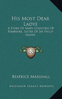 His Most Dear Ladye: A Story Of Mary, Countess ... 1163695246 Book Cover