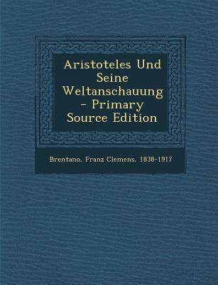 Aristoteles Und Seine Weltanschauung [German] 1295463237 Book Cover