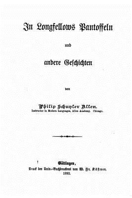 In Longfellows Pantoffeln und andere Geschichten [German] 152360719X Book Cover