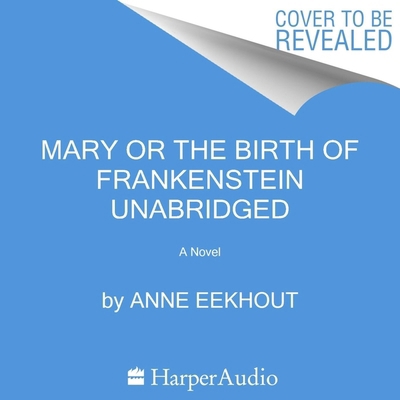 Mary and the Birth of Frankenstein B0C7JQ6ZGP Book Cover