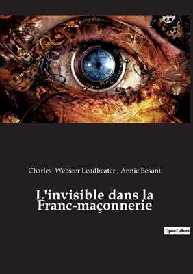 L'invisible dans la Franc-maçonnerie [French] 2385080699 Book Cover