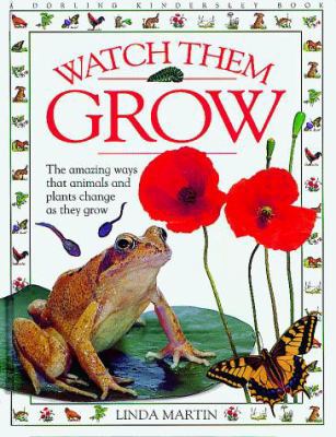 Watch Them Grow: The amazing ways that animals ... 1564584585 Book Cover