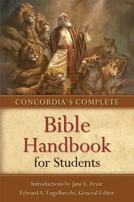 Concordia's Complete Bible Handbook for Students 0758629680 Book Cover