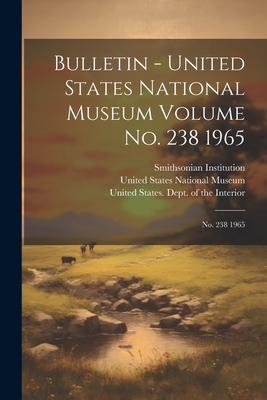 Bulletin - United States National Museum Volume... 1021491713 Book Cover