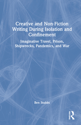 Creative and Non-fiction Writing during Isolati... 1032152508 Book Cover