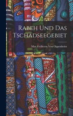 Rabeh und das Tschadseegebiet [German] 1016239165 Book Cover