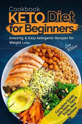 Keto Diet Cookbook for Beginners: Amazing & Eas... 1986531589 Book Cover