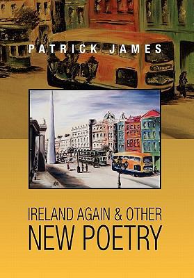 Ireland Again & Other New Poetry 1453514260 Book Cover