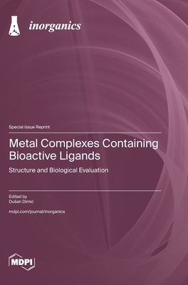 Metal Complexes Containing Bioactive Ligands: S... 3725876711 Book Cover