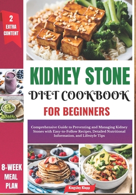 Kidney Stone Diet Cookbook for Beginners: Compr... B0D3VFJB4Z Book Cover