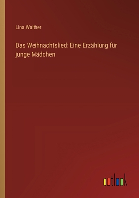 Das Weihnachtslied: Eine Erzählung für junge Mä... [German] 3368938622 Book Cover