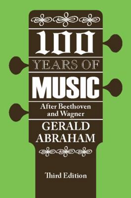 One Hundred Years of Music: After Beethoven and... 0202361942 Book Cover