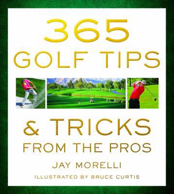 365 Golf Tips & Tricks from the Pros 1402788134 Book Cover