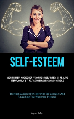 Self-Esteem: A Comprehensive Handbook For Overc... 1835731120 Book Cover