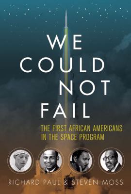 We Could Not Fail: The First African Americans ... 0292772491 Book Cover