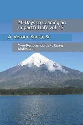 40 Days to Leading an Impactful Life Vol. 15: Y... 172928793X Book Cover