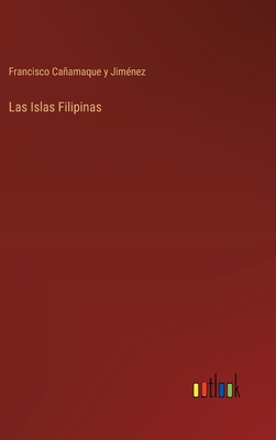 Las Islas Filipinas [Spanish] 3368032968 Book Cover