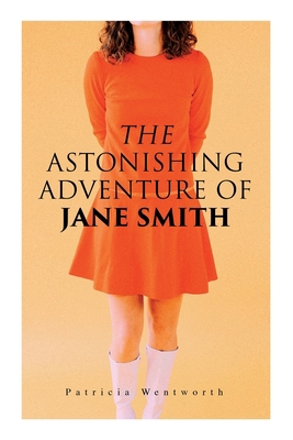 The Astonishing Adventure of Jane Smith: A Dete... 8027309980 Book Cover