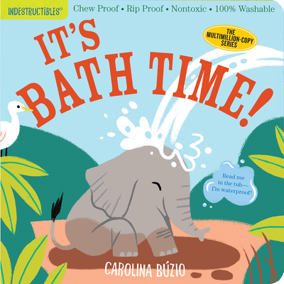 Indestructibles: It's Bath Time!: Chew Proof - ... 152351275X Book Cover