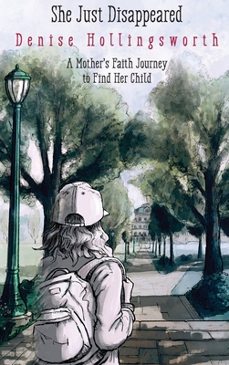 She Just Disappeared: A Mother's Faith Journey ... 1733991921 Book Cover