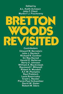 Bretton Woods Revisited: Evaluations of the Int... 1349015237 Book Cover