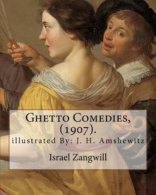 Ghetto Comedies, (1907). By: Israel Zangwill, i... 1985360713 Book Cover