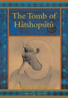 The Tomb of Hatshopsitu: The Life and Monuments... 071563125X Book Cover