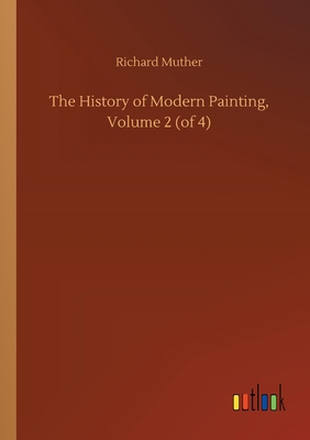 The History of Modern Painting, Volume 2 (of 4) 3752417986 Book Cover