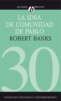 La Idea de Comunidad de Pablo: El Escenario Cul... [Spanish] 8482675745 Book Cover