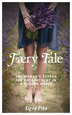 Faery Tale: One Woman's Search for Enchantment ... 1848503725 Book Cover