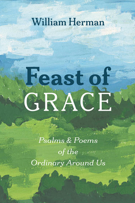 Feast of Grace: Psalms and Poems of the Ordinar... B0GV3F2ZLV Book Cover