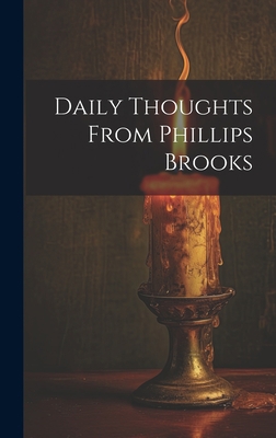 Daily Thoughts From Phillips Brooks 1020897546 Book Cover