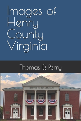 Images of Henry County Virginia 1449931731 Book Cover