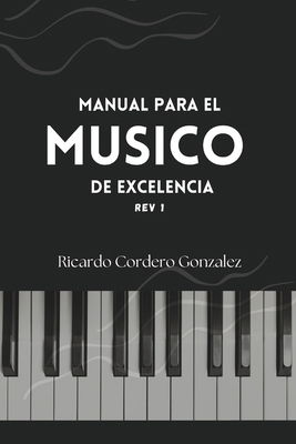 Manual para el Músico de Excelencia [Spanish] 149433741X Book Cover
