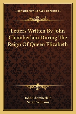 Letters Written By John Chamberlain During The ... 1163598208 Book Cover