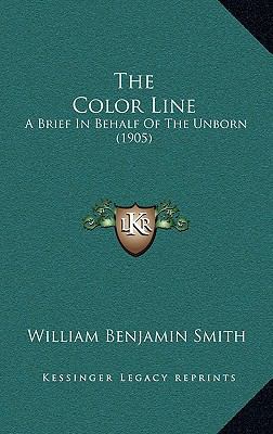 The Color Line: A Brief in Behalf of the Unborn... 116431114X Book Cover