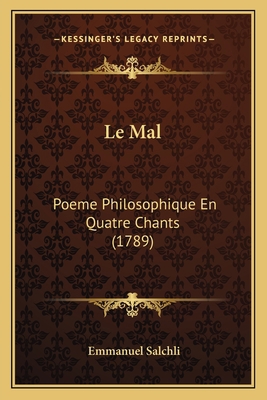 Le Mal: Poeme Philosophique En Quatre Chants (1... [French] 1166333353 Book Cover