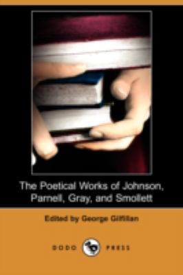 The Poetical Works of Johnson, Parnell, Gray, a... 1406599417 Book Cover