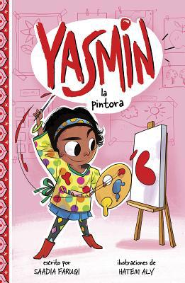 Yasmin la Pintora = Yasmin the Painter [Spanish] 1515846628 Book Cover